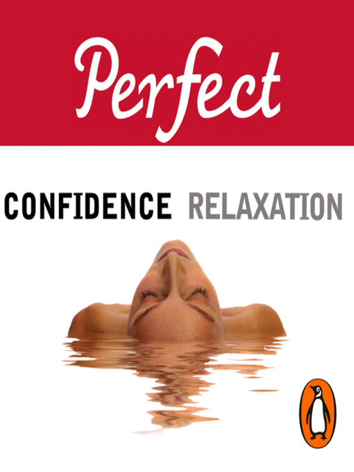 Title details for Perfect Confidence/Perfect Relaxation by Elaine Van Der Zeil - Available
